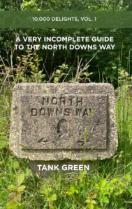 Front cover of 10,000 Delights, Vol. 1: A Very Incomplete Guide to the North Downs Way