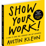 Image of the Show Your Work book by Austin Kleon